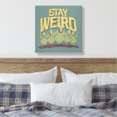 "Stay Weird" Instant Martians Canvas Afdruk (Insitu (Slaapkamer))