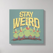 "Stay Weird" Instant Martians Canvas Afdruk (Voorkant)