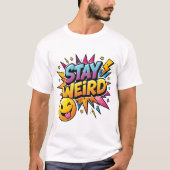 Stay Weird Pop Art Burst T-shirt (Voorkant)