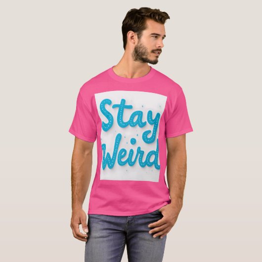 Stay Weird Typography T-shirt (Voorkant volledig)
