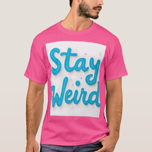 Stay Weird Typography T-shirt (Voorkant)