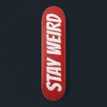 STAY WEIRD Vette tekst aangepast skateboard van on<br><div class="desc">STAY WEIRD vet text custom design skateboard dek. Ontwerp van een schaatsen plank voor wollen jongens en meisjes. Fun Birthday cadeauidee voor kinderen. Pas uw eigen unieke naam aan met een grappige prijsopgave of monogram. Unieke 'Birthday gift' voor skatelzoon, kleinzoon, neef, dochter, zus, broer, vrienden, vriend, vriendin, enz. Grootse lettertypografische...</div>