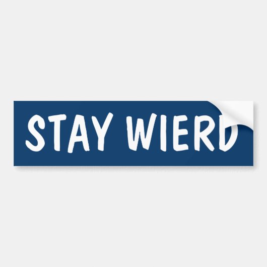 STAY WIERD BUMPERSTICKER (Voorkant)