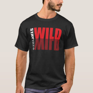 Stay Wild Adventure Natuur Quote T-shirt
