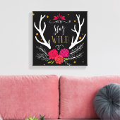 Stay Wild Canvas Afdruk (Insitu (Woonkamer))