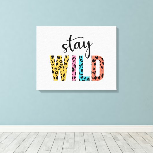 Stay Wild Canvas Afdruk (Insitu (Houten vloer))