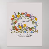 Stay Wild flowerchild! Poster (Voorkant)