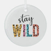 Stay Wild Glas Ornament (Voorkant)