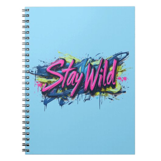 "Stay Wild" - levendig tekstontwerp in graffiti-st Notitieboek (Voorkant)