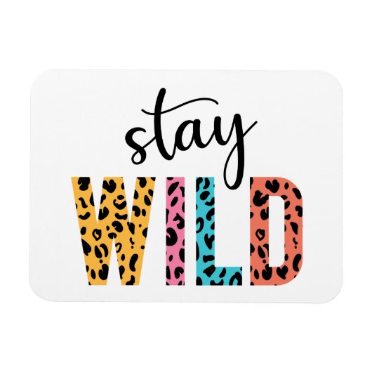 Stay Wild Magneet (Horizontaal)