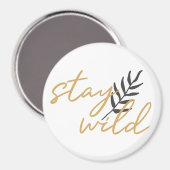 Stay Wild Magneet (Voorkant / Achterkant)