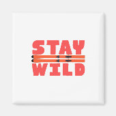 Stay Wild Magneet (Voorkant)