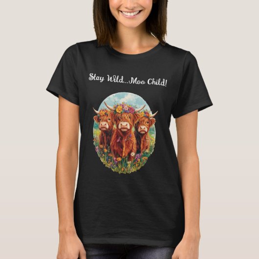 Stay Wild, Moo Child - Highland Koe T-shirt (Voorkant)