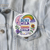 "Stay Wild Moon Child" Button (In situ)