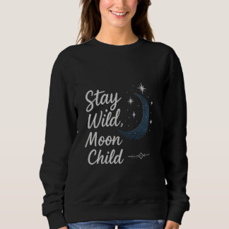 Stay Wild, Moon Child T-Shirt