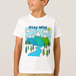 Stay Wild Mountain River Kids Art Design T-shirt
