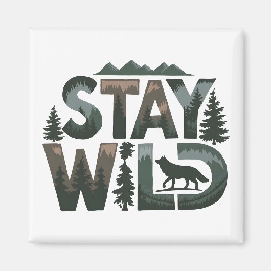 Stay Wild - Natuur-geïnspireerd ontwerp Magneet (Voorkant)