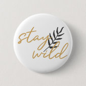 Stay Wild Ronde Button 5,7 Cm (Voorkant)