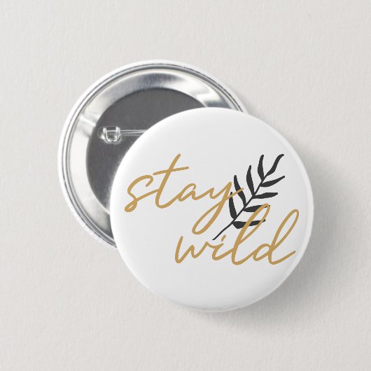 Stay Wild Ronde Button 5,7 Cm (Voorkant /achterkant)