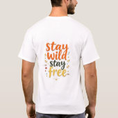 'Stay Wild Stay Free', modern hand-lettered typogr T-shirt (Achterkant)