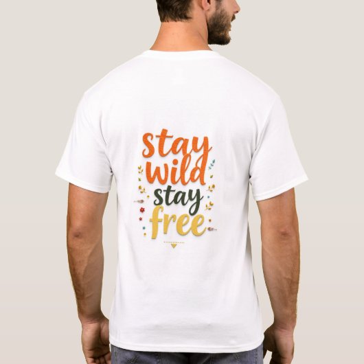 'Stay Wild Stay Free', modern hand-lettered typogr T-shirt (Achterkant)