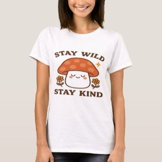 Stay Wild Stay Kind – Schattige champignonontwerp T-shirt