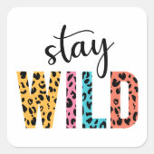 Stay Wild Vierkante Sticker (Voorkant)