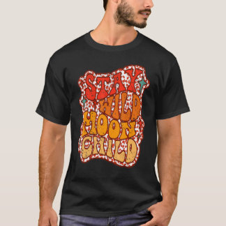 Stay Wildd Moon kind 1 T-shirt