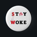 STAY WOKE button<br><div class="desc">STAY WOKE button,  with SJW and Anarchy references.</div>