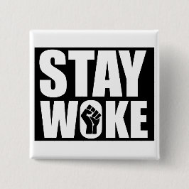 Stay Woke Vierkante Button 5,1 Cm