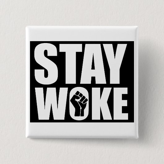 Stay Woke Vierkante Button 5,1 Cm (Voorkant)