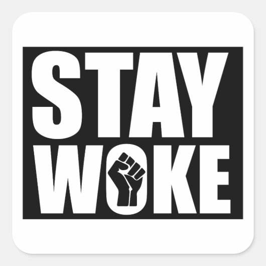 Stay Woke Vierkante Sticker (Voorkant)