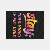 Stay Your Story Is Not Over Mental Health Suicide Fleece Deken (Voorkant (Horizontaal))