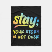 Stay Your Story Is Not Over Mental Health Suicide Fleece Deken (Voorkant)