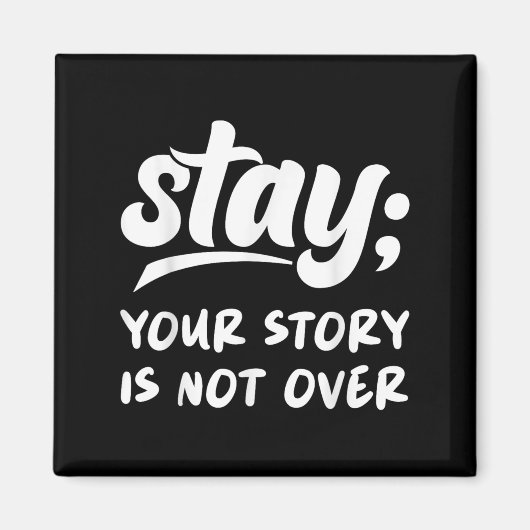 Stay Your Story Is Not Over Mental Health Suicide  Magneet (Voorkant)