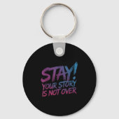 Stay Your Story Is Not Over Suicide Prevention Awa Sleutelhanger (Voorkant)
