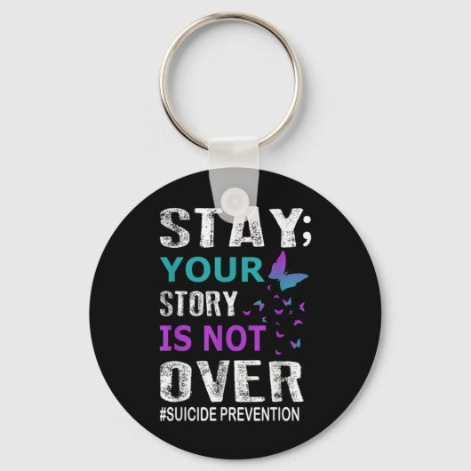 Stay Your Story Is Not Over Suicide Prevention Wee Sleutelhanger (Voorkant)