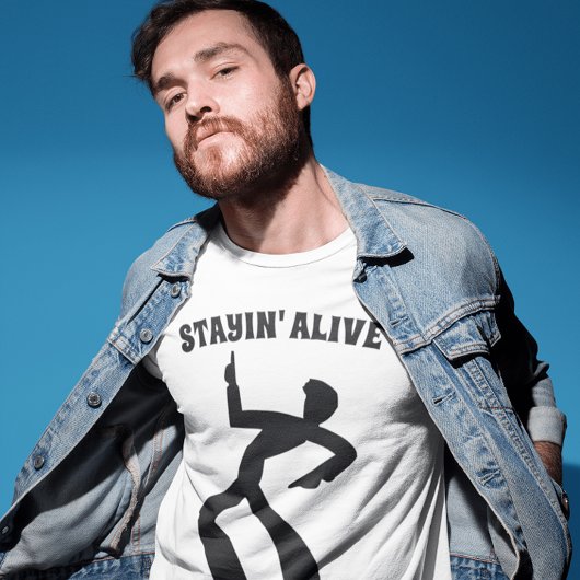STAYIN'ALIVE 1970'S T-Shirts
