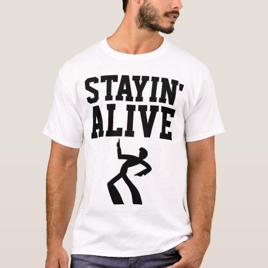 STAYIN'ALIVE, Funny Birthday T-shirts (Voorkant)