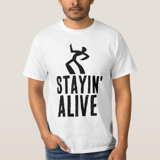 STAYIN'ALIVE, Funny Birthday T-shirts (Voorkant)