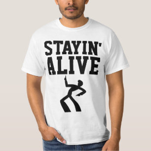 STAYIN'ALIVE, Funny Birthday T-shirts