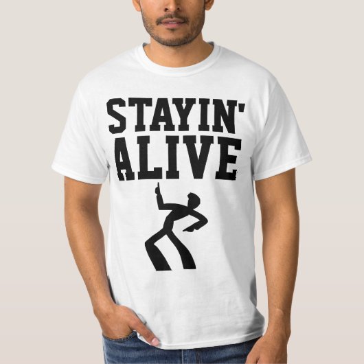 STAYIN'ALIVE, Funny Birthday T-shirts (Voorkant)