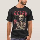 Staying Alive Skeleton Drink Coffee Funny Skeleton T-shirt (Voorkant)