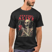 Staying Alive Skeleton Drink Coffee Funny Skeleton T-shirt (Voorkant)
