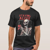 Staying Alive Skeleton Drink Coffee Funny Skeleton T-shirt (Voorkant)