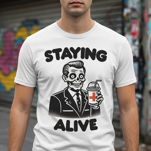 Staying Alive T-shirt