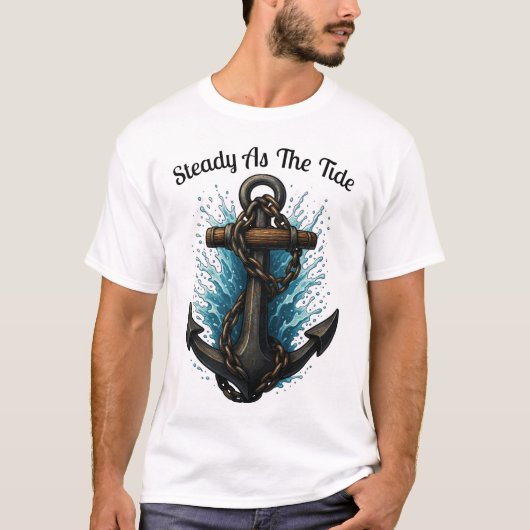 Steady as the Tide Anker ScheepsTShirt Ontwerp T-shirt (Voorkant)