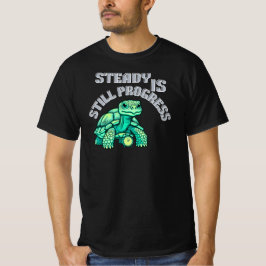 Steady Is Still Progress Schildpad Grafisch| Kalm  T-shirt