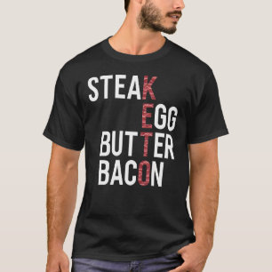 Steak Eggs Butter Bacon Keto Diet Ketogene T-shirt
