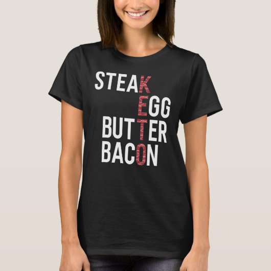 Steak Eggs Butter Bacon Keto Diet Ketogene T-shirt (Voorkant)